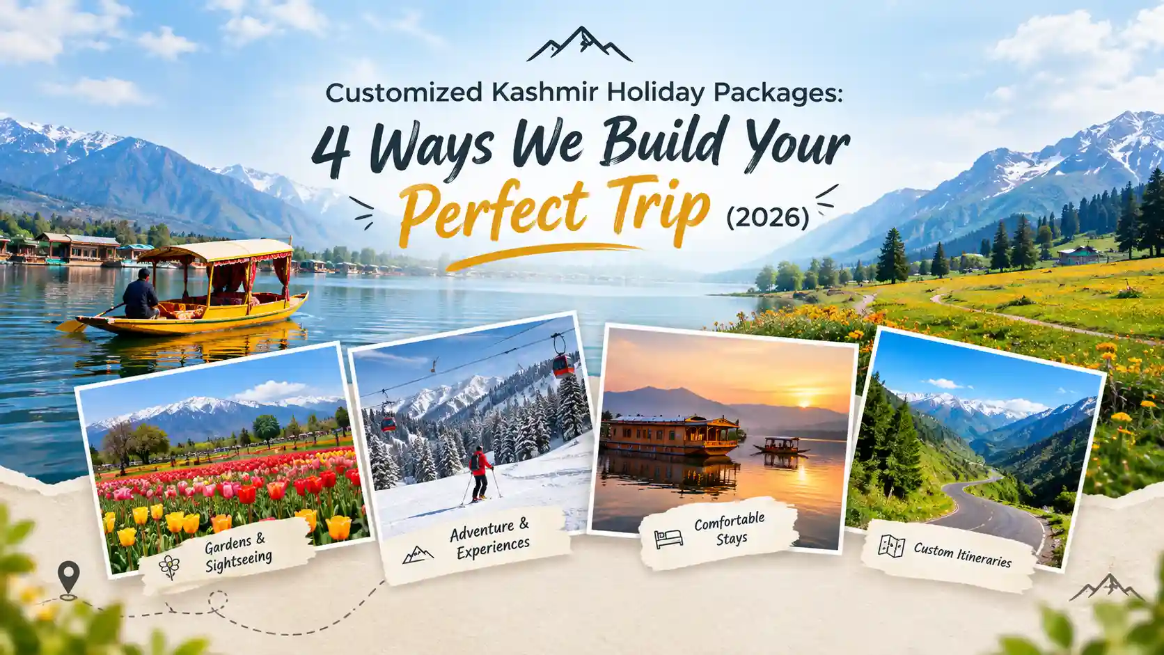 Customized Kashmir Holiday Packages: 4 Ways We Build Your Perfect Trip (2026)